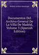 Documentos Del Archivo General De La Villa De Madrid, Volume 3 (Spanish Edition), Madrid Archivo Municipal 