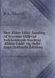Den ?ldre Edda: Samling Af Norrone Oldkvad Indeholdende Nordens ?ldste Gude- Og Helte-Sagn (Icelandic Edition), P A.. Munch 
