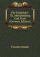 Die Matadore: Th. Mecklenburg Und Paris (German Edition), Theodor Mundt 