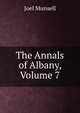 The Annals of Albany, Volume 7, Munsell Joel 