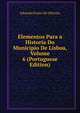 Elementos Para a Historia Do Municipio De Lisboa, Volume 6 (Portuguese Edition), Eduardo Freire de Oliveira 