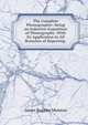 The Complete Phonographer: Being an Inductive Exposition of Phonography: With Its Application to All Branches of Reporting ., James Eugene Munson 