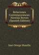 Relaciones Contemporaneas: Novelas Breves (Spanish Edition), Jose Ortega Munilla 