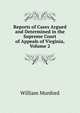 Reports of Cases Argued and Determined in the Supreme Court of Appeals of Virginia, Volume 2, William Munford 