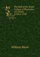 The Roll of the Royal College of Physicians of London: 1518 to 1700, William Munk 
