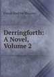 Derringforth: A Novel, Volume 2, Frank Andrew Munsey 