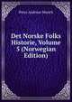 Det Norske Folks Historie, Volume 5 (Norwegian Edition), Peter Andreas Munch 