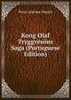 Kong Olaf Tryggvesons Saga (Portuguese Edition), Peter Andreas Munch 
