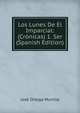 Los Lunes De El Imparcial: (Cronicas) 1. Ser (Spanish Edition), Jose Ortega Munilla 