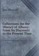 Collections On the History of Albany: From Its Discovery to the Present Time, Munsell Joel 