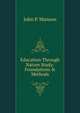 Education Through Nature Study: Foundations & Methods, John P. Munson 