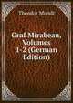 Graf Mirabeau, Volumes 1-2 (German Edition), Theodor Mundt 