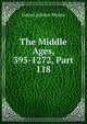 The Middle Ages, 395-1272, Part 118, Dana Carleton Munro 