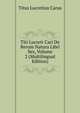 Titi Lucreti Cari De Rerum Natura Libri Sex, Volume 2 (Multilingual Edition), Titus Lucretius Carus 