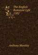The English Romayne Lyfe 1582., Anthony Munday 