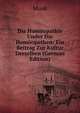 Die Homoopathie Under Die Homoopathen: Ein Beitrag Zur Kultur Derselben (German Edition), Munk 