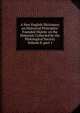 A New English Dictionary on Historical Principles: Founded Mainly on the Materials Collected by the Philological Society Volume 8, part 1, 