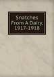 Snatches From A Dairy, 1917-1918, 