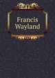 Francis Wayland, 