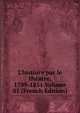 L'histoire par le th??tre, 1789-1851 Volume 01 (French Edition), 