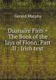 Duanaire Finn = The Book of the lays of Fionn: Part II : Irish text, Gerard Murphy 
