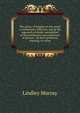 The power of religion on the mind, in retirement, affliction, and at the approach of death; exemplified in the testimonies and experience of persons . by their greatness, learning, or virtue, Murray, Lindley 