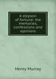 A stepson of fortune: the memories, confessions and opinions, Henry Murray 