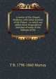 A notice of Ely Chapel, Holborn: with some account of Ely Palace : to which are added short biographical sketches of some of the bishops of Ely, T B. 1798-1860 Murray 