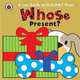 Whose... Present? (board book), Ladybird 