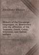 History of the European languages; or, Researches into the affinities of the Teutonic, Greek, Celtic, Sclavonic, and Indian nations, Alexander Murray 
