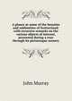 A glance at some of the beauties and sublimities of Switzerland: with excursive remarks on the various objects of interest, presented during a tour through its picturesque scenery, John Murray (Firm) 