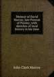 Memoir of David Murray, late Provost of Paisley; with sketches of local history in his time, John Clark Murray 