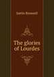 The glories of Lourdes, Justin Rousseil 