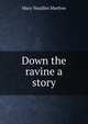 Down the ravine a story, Mary Noailles Murfree 