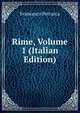 Rime, Volume 1 (Italian Edition), Francesco Petrarca 