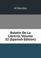 Boletin De La Libreria, Volume 32 (Spanish Edition), M Murillo 