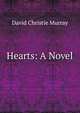 Hearts: A Novel, Murray David Christie 