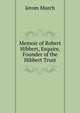 Memoir of Robert Hibbert, Esquire, Founder of the Hibbert Trust, Jerom Murch 