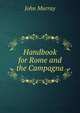 Handbook for Rome and the Campagna, John Murray (Firm) 