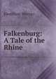 Falkenburg: A Tale of the Rhine, Hamilton Murray 