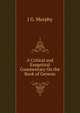 A Critical and Exegetical Commentary On the Book of Genesis, J G. Murphy 