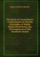 The Basis of Ascendancy: A Discussion of Certain Principles of Public Policy Involved in the Development of the Southern States, Edgar Gardner Murphy 