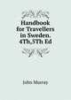 Handbook for Travellers in Sweden. 4Th,5Th Ed, John Murray (Firm) 