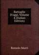 Battaglie D'oggi, Volume 4 (Italian Edition), Romolo Murri 