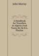 A Handbook for Travellers in Algeria (And Tunis) By Sir R.L. Playfair, John Murray (Firm) 