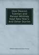 How Deacon Tubman and Parson Whitney Kept New Year's: And Other Stories, William Henry Harrison Murray 