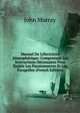 Manuel De L'?lectricit? Atmosph?rique: Comprenant Les Instructions N?cessaires Pour ?tablir Les Paratonnerres Et Les Paragr?les (French Edition), John Murray (Firm) 