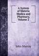 A System of Materia Medica and Pharmacy, Volume 2, John Murray (Firm) 