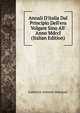 Annali D'italia Dal Principio Dell'era Volgare Sino All' Anno Mdccl (Italian Edition), Muratori Lodovico Antonio 