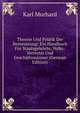 Theorie Und Politik Der Besteuerung: Ein Handbuch Fur Staatsgelehrte, Volks-Vertreter Und Geschaftsmanner (German Edition), Karl Murhard 